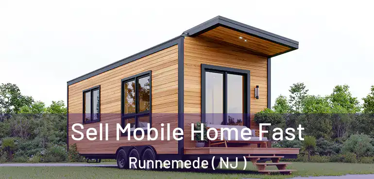  Sell Mobile Home Fast Runnemede ( NJ )