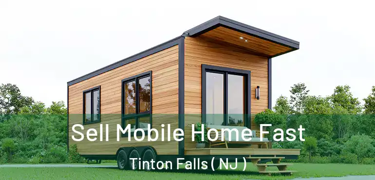  Sell Mobile Home Fast Tinton Falls ( NJ )