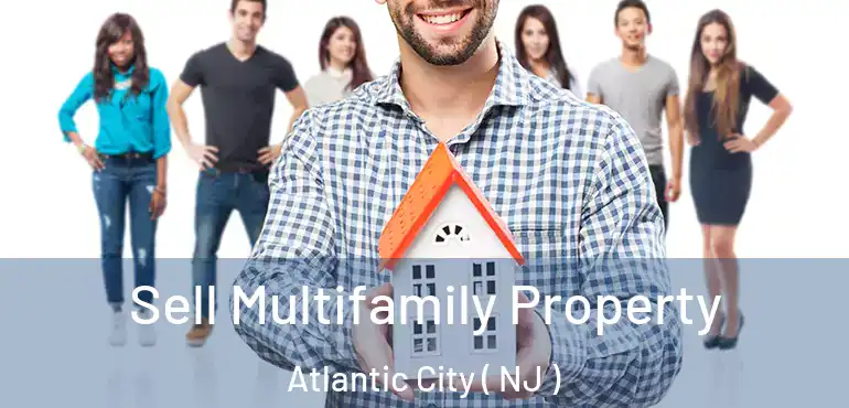  Sell Multifamily Property Atlantic City ( NJ )