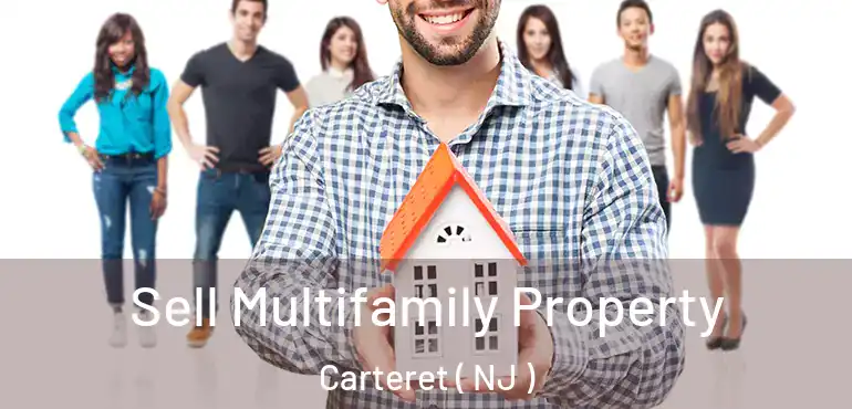  Sell Multifamily Property Carteret ( NJ )