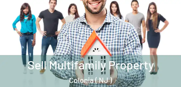  Sell Multifamily Property Colonia ( NJ )