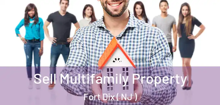  Sell Multifamily Property Fort Dix ( NJ )