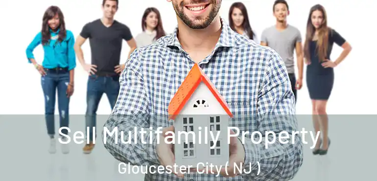  Sell Multifamily Property Gloucester City ( NJ )