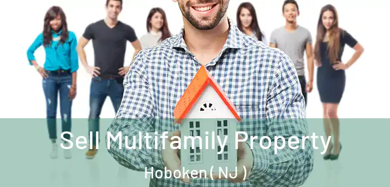  Sell Multifamily Property Hoboken ( NJ )