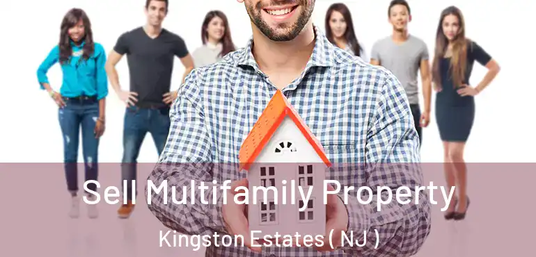 Sell Multifamily Property Kingston Estates ( NJ )