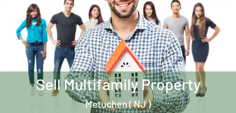  Sell Multifamily Property Metuchen ( NJ )