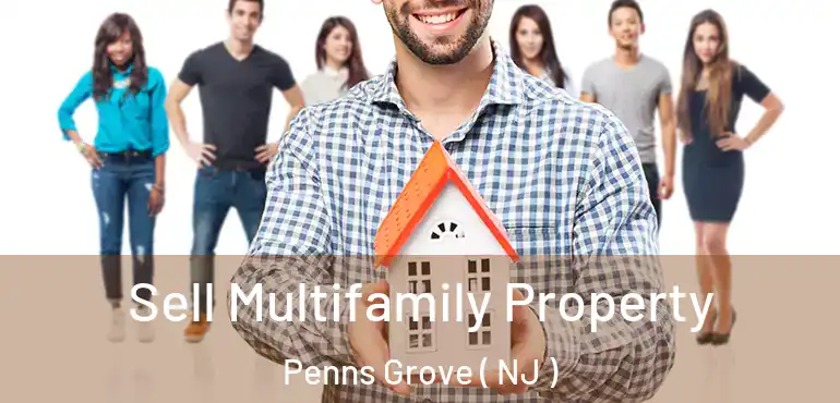  Sell Multifamily Property Penns Grove ( NJ )