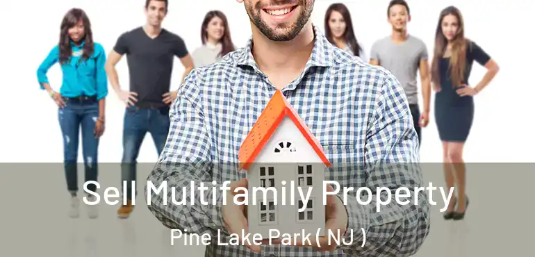  Sell Multifamily Property Pine Lake Park ( NJ )