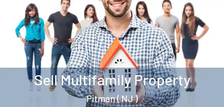  Sell Multifamily Property Pitman ( NJ )
