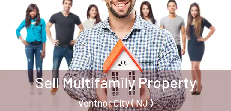  Sell Multifamily Property Ventnor City ( NJ )
