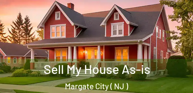  Sell My House As-is Margate City ( NJ )
