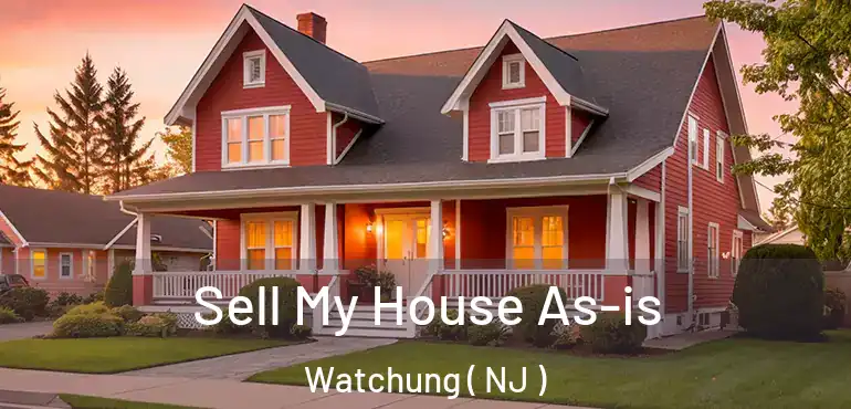  Sell My House As-is Watchung ( NJ )