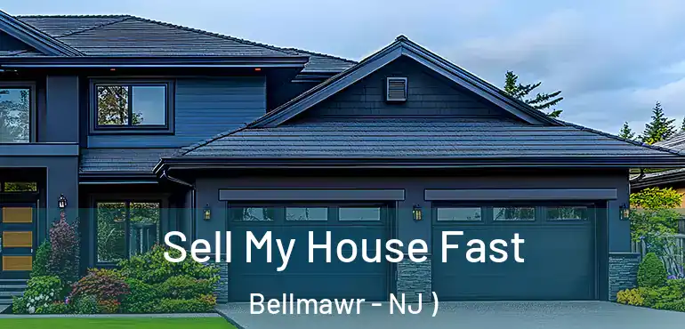  Sell My House Fast Bellmawr - NJ )