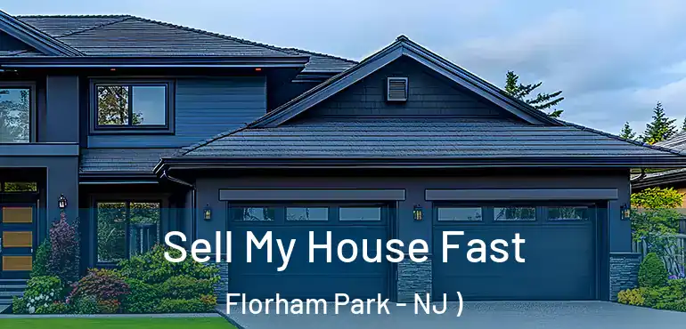  Sell My House Fast Florham Park - NJ )