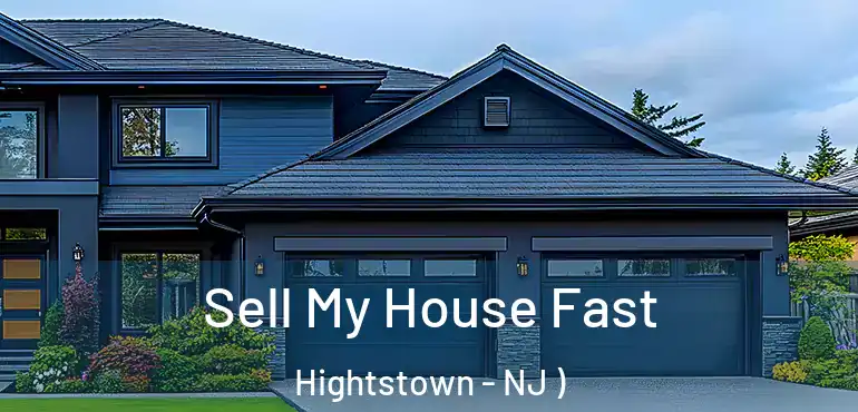  Sell My House Fast Hightstown - NJ )