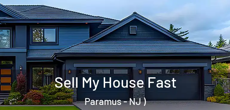  Sell My House Fast Paramus - NJ )