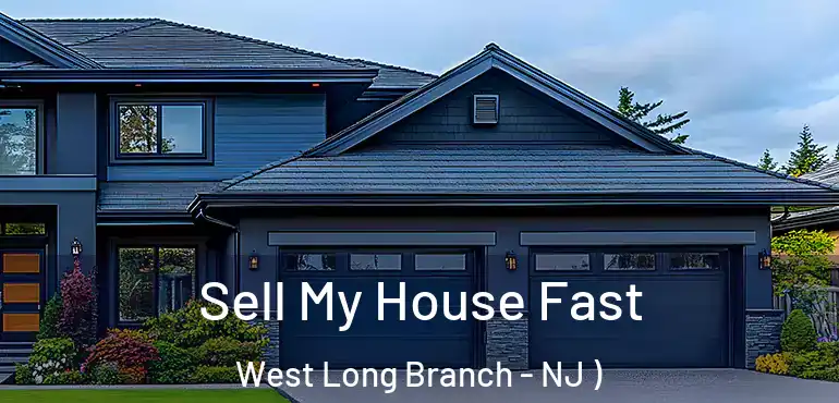  Sell My House Fast West Long Branch - NJ )
