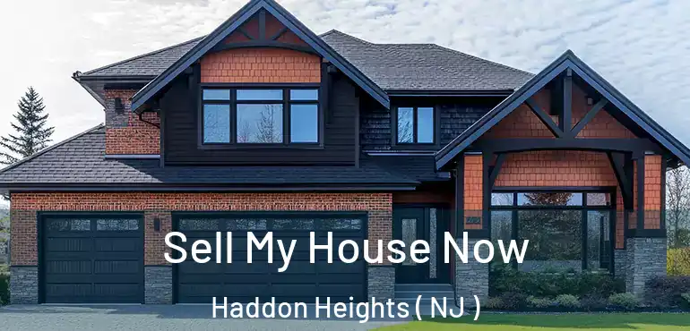  Sell My House Now Haddon Heights ( NJ )