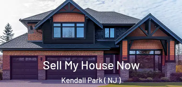  Sell My House Now Kendall Park ( NJ )