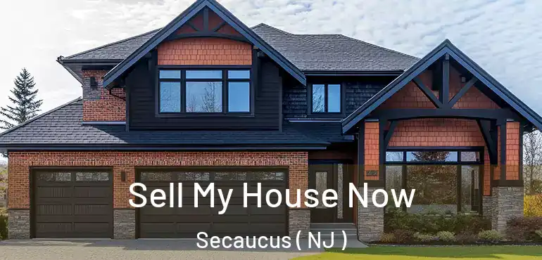  Sell My House Now Secaucus ( NJ )