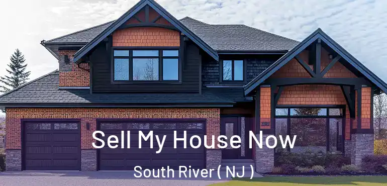  Sell My House Now South River ( NJ )
