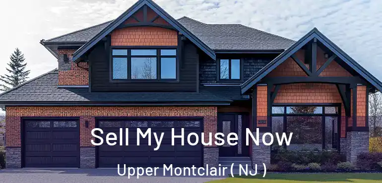  Sell My House Now Upper Montclair ( NJ )