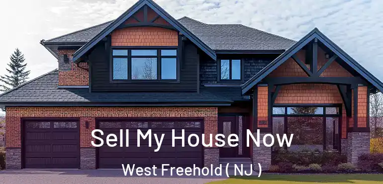  Sell My House Now West Freehold ( NJ )