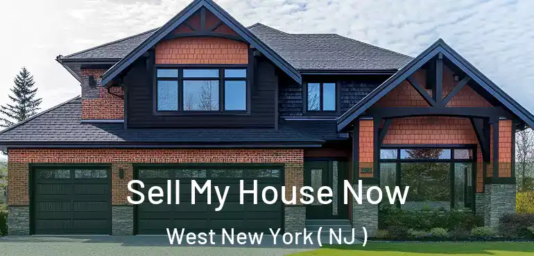  Sell My House Now West New York ( NJ )