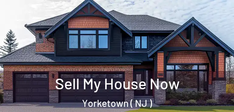  Sell My House Now Yorketown ( NJ )