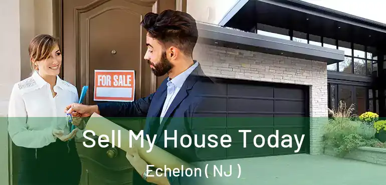  Sell My House Today Echelon ( NJ )