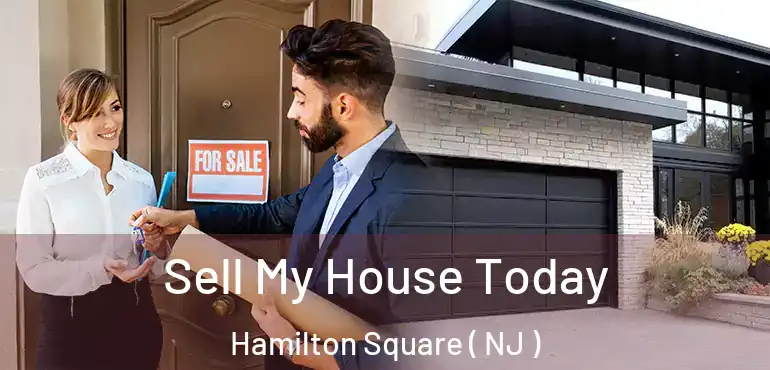  Sell My House Today Hamilton Square ( NJ )