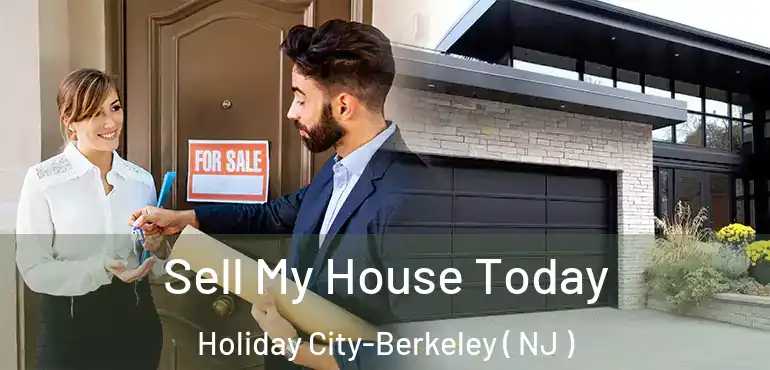  Sell My House Today Holiday City-Berkeley ( NJ )