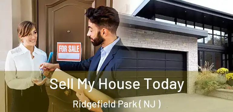  Sell My House Today Ridgefield Park ( NJ )