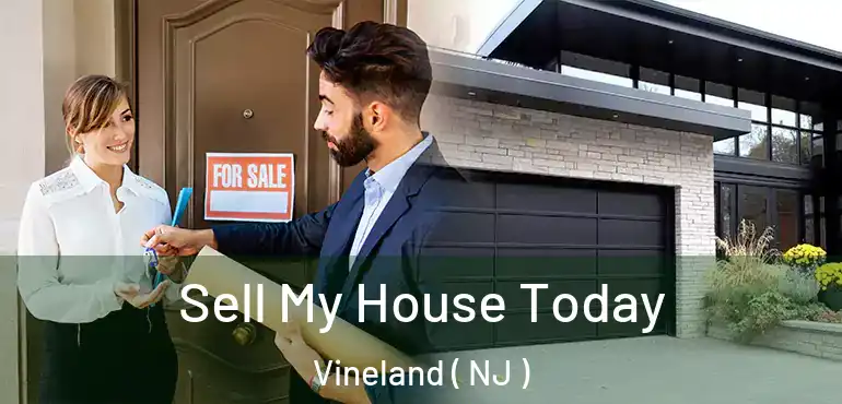  Sell My House Today Vineland ( NJ )