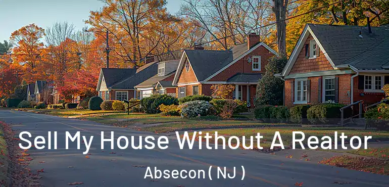  Sell My House Without A Realtor Absecon ( NJ )