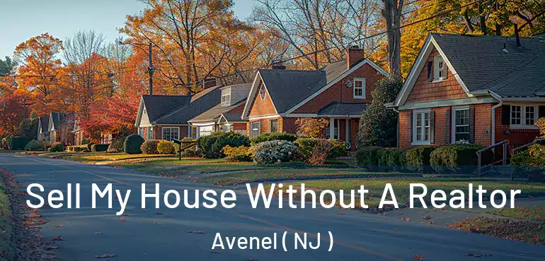 Sell My House Without A Realtor Avenel ( NJ )