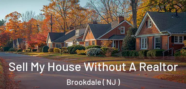  Sell My House Without A Realtor Brookdale ( NJ )