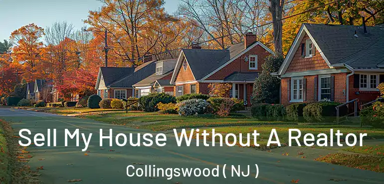  Sell My House Without A Realtor Collingswood ( NJ )