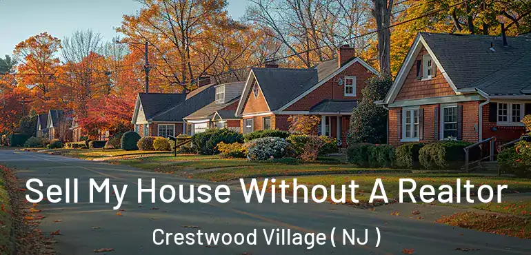  Sell My House Without A Realtor Crestwood Village ( NJ )