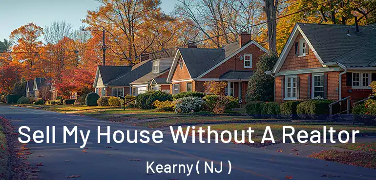  Sell My House Without A Realtor Kearny ( NJ )