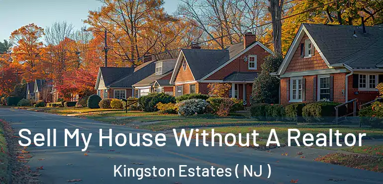  Sell My House Without A Realtor Kingston Estates ( NJ )