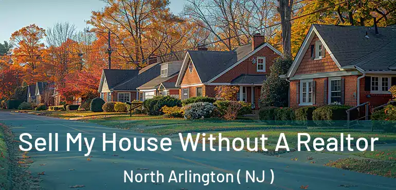  Sell My House Without A Realtor North Arlington ( NJ )