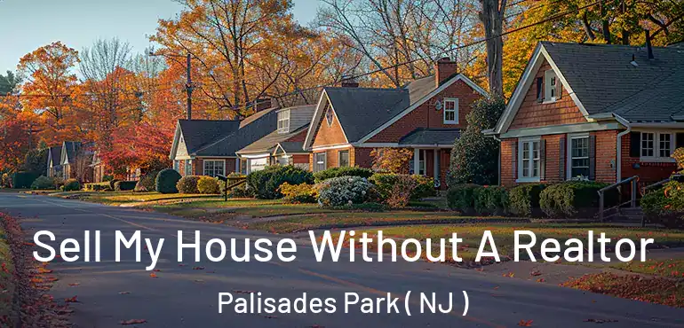  Sell My House Without A Realtor Palisades Park ( NJ )