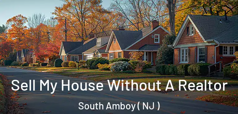  Sell My House Without A Realtor South Amboy ( NJ )