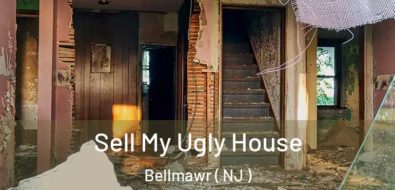  Sell My Ugly House Bellmawr ( NJ )