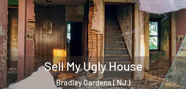  Sell My Ugly House Bradley Gardens ( NJ )