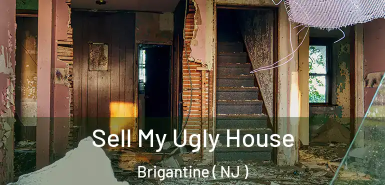  Sell My Ugly House Brigantine ( NJ )