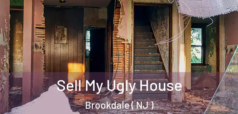  Sell My Ugly House Brookdale ( NJ )