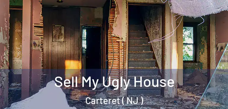  Sell My Ugly House Carteret ( NJ )
