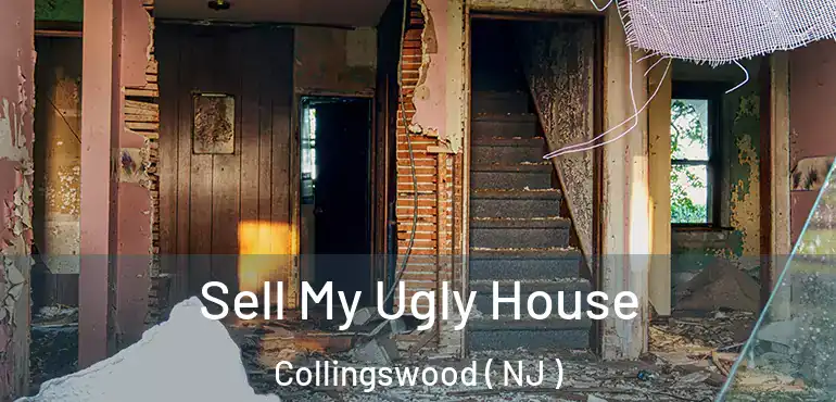  Sell My Ugly House Collingswood ( NJ )